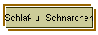 Schlaf- u. Schnarchen